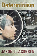 Determinism: The Rebirth of a Brainchild - Paperback