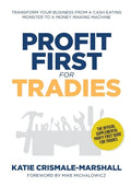 Profit First for Tradies: Transform your business from a cash eating monster to a money making machine - Paperback