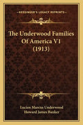 The Underwood Families Of America V1 (1913) - Paperback