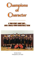 Champions of Character, A True Story About Grit...and a Small Town Basketball Team - Hardcover