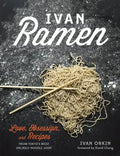 Ivan Ramen: Love, Obsession, and Recipes from Tokyo's Most Unlikely Noodle Joint - Hardcover