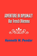 Adventure in Diplomacy: Our French Dilemma - Paperback