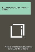 Kalamazoo And How It Grew - Paperback