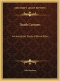 Death Customs: An Analytical Study of Burial Rites - Hardcover