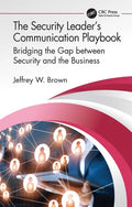 The Security Leader's Communication Playbook: Bridging the Gap Between Security and the Business - Hardcover