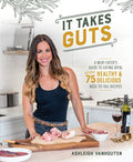 It Takes Guts: A Meat-Eater's Guide to Eating Offal with Over 75 Delicious Nose-To-Tail Recipes - Paperback