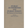 Public Authorities and Public Policy: The Business of Government - Hardcover