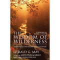 The Wisdom of Wilderness: Experiencing the Healing Power of Nature - Paperback