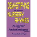 Demystifying the World of Nursery Rhymes: An Interview with Artificial Intelligence (ChatGPT) - Paperback