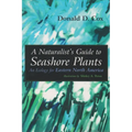 A Naturalist's Guide to Seashore Plants: An Ecology for Eastern North America - Paperback
