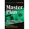 Master Plan: The Hidden Plot to Legalize Corruption in America - Paperback