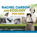 Rachel Carson and Ecology for Kids: Her Life and Ideas, with 21 Activities and Experiments Volume 74 - Paperback