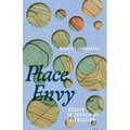 Place Envy: Essays in Search of Orientation - Paperback