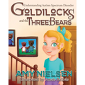 Goldilocks and the Three Bears: Understanding Autism Spectrum Disorder - Paperback