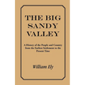 The Big Sandy Valley: A History of the People and Country from the Earliest Settlement to the Present - Paperback