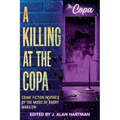 A Killing at the Copa: Crime Fiction Inspired by the Music of Barry Manilow - Paperback