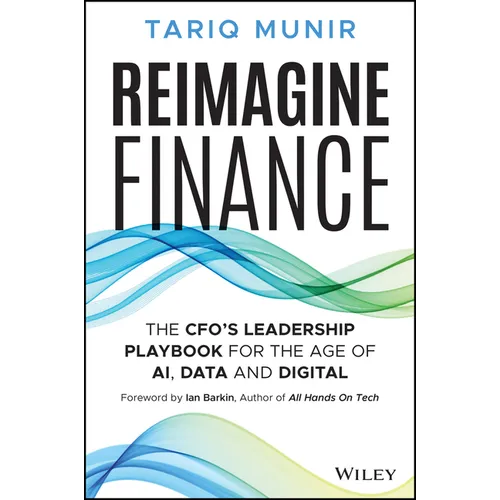 Reimagine Finance: The Cfo's Leadership Playbook for the Age of Ai, Data, and Digital - Hardcover