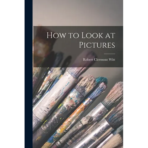 How to Look at Pictures - Paperback