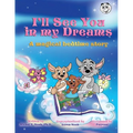 I'll See You In My Dreams a magical bedtime story: Multi-Award-Winning Book and Recipient of the International Impact Book Award. - Paperback