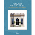 Visions of Arcadia: Pavilions and Follies of the Ancien Régime - Hardcover