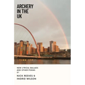 Archery In The UK: New Lyrical Ballads And Other Poems - Paperback