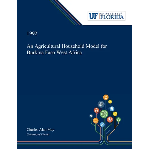 An Agricultural Household Model for Burkina Faso West Africa - Paperback
