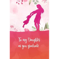 To my daughter as you graduate: Perfect gift for your daughter on her graduation day. Fill it with memories, letters, notes while she was growing up. - Paperback