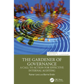 The Gardener of Governance: A Call to Action for Effective Internal Auditing - Paperback