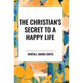 The Christian's Secret to a Happy Life - Paperback
