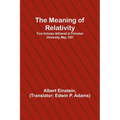The Meaning of Relativity; Four lectures delivered at Princeton University, May, 1921 - Paperback