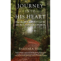 Journey Into His Heart: How the Holy Spirit Led Me Into the Catholic Church - Paperback