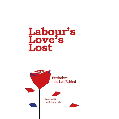 Labour's Love's Lost - Hardcover