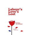 Labour's Love's Lost - Hardcover