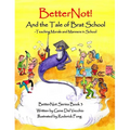 BetterNot! And the Tale of Brat School: Teaching Morals and Manners in School - Hardcover