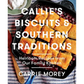 Callie's Biscuits and Southern Traditions: Heirloom Recipes from Our Family Kitchen - Hardcover
