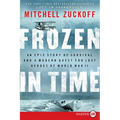 Frozen in Time: An Epic Story of Survival and a Modern Quest for Lost Heroes of World War II - Paperback