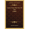 Leaves From The Tree Of Life (1906) - Paperback