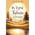 In Tune With the Infinite: Fullness of Peace, Power and Plenty - Paperback