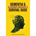 Dementia and Alzheimer Caregiver's Survival Guide - Paperback