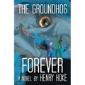 The Groundhog Forever - Paperback