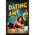Dating Amy: 50 True Confessions of a Serial Dater - Paperback