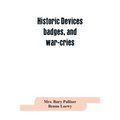 Historic devices, badges, and war-cries - Paperback