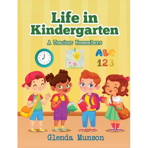 Life in Kindergarten: A Teacher Remembers - Hardcover