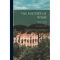 The History of Rome: Three Volumes in One - Paperback