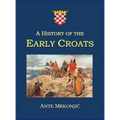 A History of the Early Croats - Hardcover