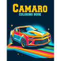 Camaro Coloring Book: Collection of detailed coloring pictures of Caramo cars for car lovers of all ages. - Paperback