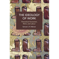 The Ideology of Work - Paperback