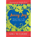 Juicy Joy: 7 Simple Steps to Your Glorious, Gutsy Self - Paperback