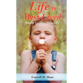 Life is Best Lived - Hardcover