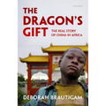 Dragon's Gift: The Real Story of China in Africa - Paperback